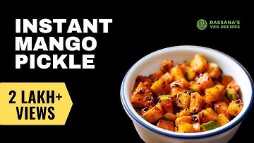 Instant Mango Pickle (15 Minutes Pickle) | Dassana