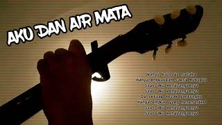 STATUS WA GALAU - AKU DAN AIR MATA - HIJAU DAUN (LIRIK) | GITAR | COVER | STORY WA ORIGINAL
