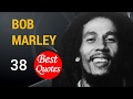 The 38 Best Quotes by Bob Marley. ★ "Some people feel the rain. Others just get wet.  "