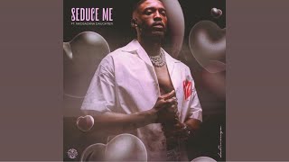 DaliWonga - Seduce Me feat. Nkosazana Daughter