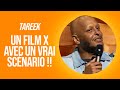 Tareek  un film x avec un vrai scnario 