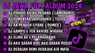 DJ JAWA FULL ALBUM VIRAL TIKTOK TERBARU 2024 || DJ PINDHO AH AH PASANG 🎵 DJ SUMEBYAR JANTUNGKU 🎵
