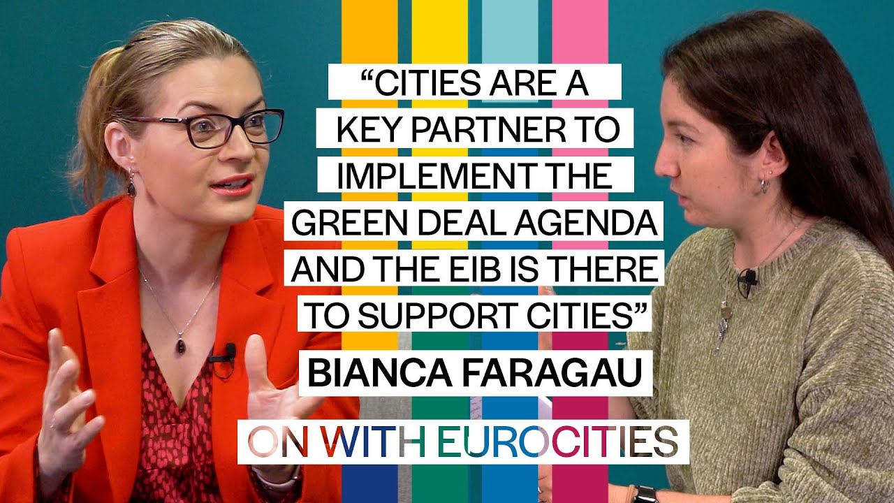 Cities are key partners to the Green Deal agenda and the EIB is here to  support them - Eurocities