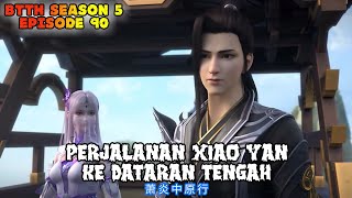 Btth Season 5 Episode 90 Sub Indo - Xiao Yan Menuju Dataran Tengah