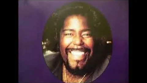 Barry White  --  I'm Gonna Love You Just A Little More, Baby