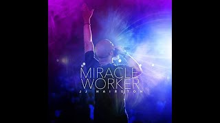 Miracle Worker Instrumental JJ Hairston & Youthful Praise w/ Lyrics