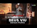 GERSON RUFINO - DEUS VIU (Playback Com Letra) 2 Tons Abaixo