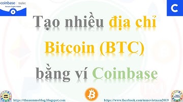 [Wallet] Hướng dẫn tạo nhiều địa chỉ Bitcoin (BTC) bằng ví Coinbase | Thuận MMO Channel