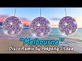 Morvasu Ft. TangBadVoice - Melbourne [ Disco Remix by Pokpong Jitdee ]