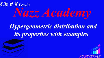 Hypergeometric distribution and its properties with examples ch 8 lec 13
