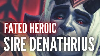 FATED HEROIC SIRE DENATHRIUS