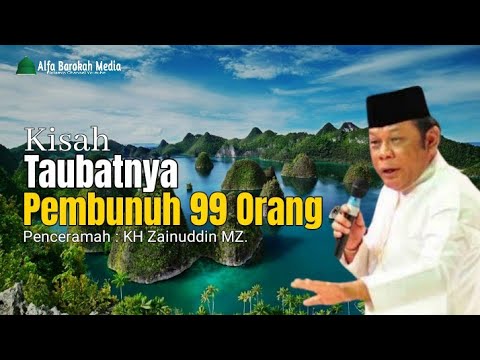 Kisah Pembunuh 99 Orang - Ceramah Pendek || KH Zainuddin MZ.