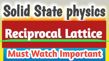Reciprocal Lattice I Solid State Physics I Study Material I MCQs & Problems I PHYSICS I PART - 04