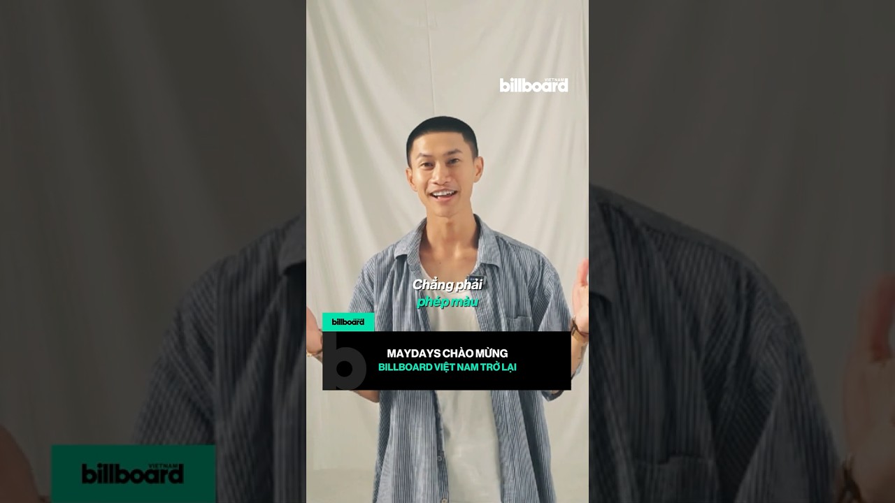Nguyễn Hùng (MAYDAYs) chào mừng Billboard Việt Nam trở lại 🎼 