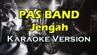 PAS BAND - JENGAH (Karaoke Version)