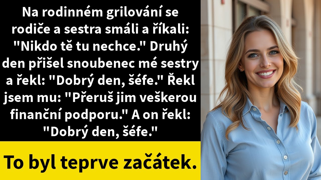 Na rodinném grilování se rodiče a sestra smáli a říkali: 