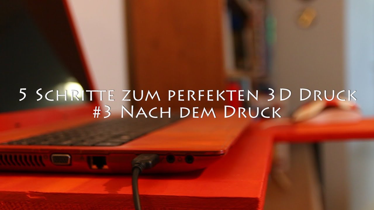 5 Schritte zum perfekten 3D Druck #3 Nach dem Druck - YouTube