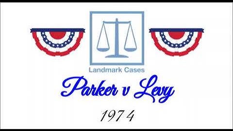 Parker v Levy (1974)