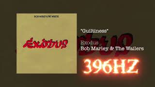 Guiltiness - 396Hz Removes Feeling Of Guilt - Bob Marley The Wailers Official Audio