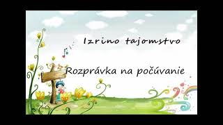 Izrino tajomstvo - rozprávka na počúvanie