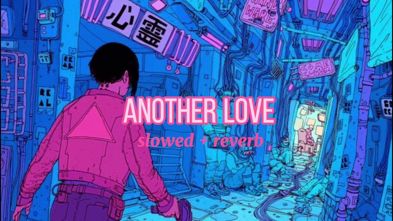 another love - tom odell (slowed + reverb + clean) another love - tom odell (slowed + reverb + clean)