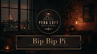 Pera Loft - Bip Bip Pi - Rap Müzik