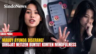 Maudy Ayunda Dihujat & Dituding Tone Deaf Usai Bahas Mindfulness | Sindo Prime | 14/09