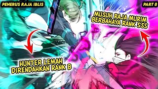 【﻿Part 8】Ketika Tidak Punya Bakat Jadi Hunter‼️Tapi Terpilih Jadi Penerus Raja Iblis‼️