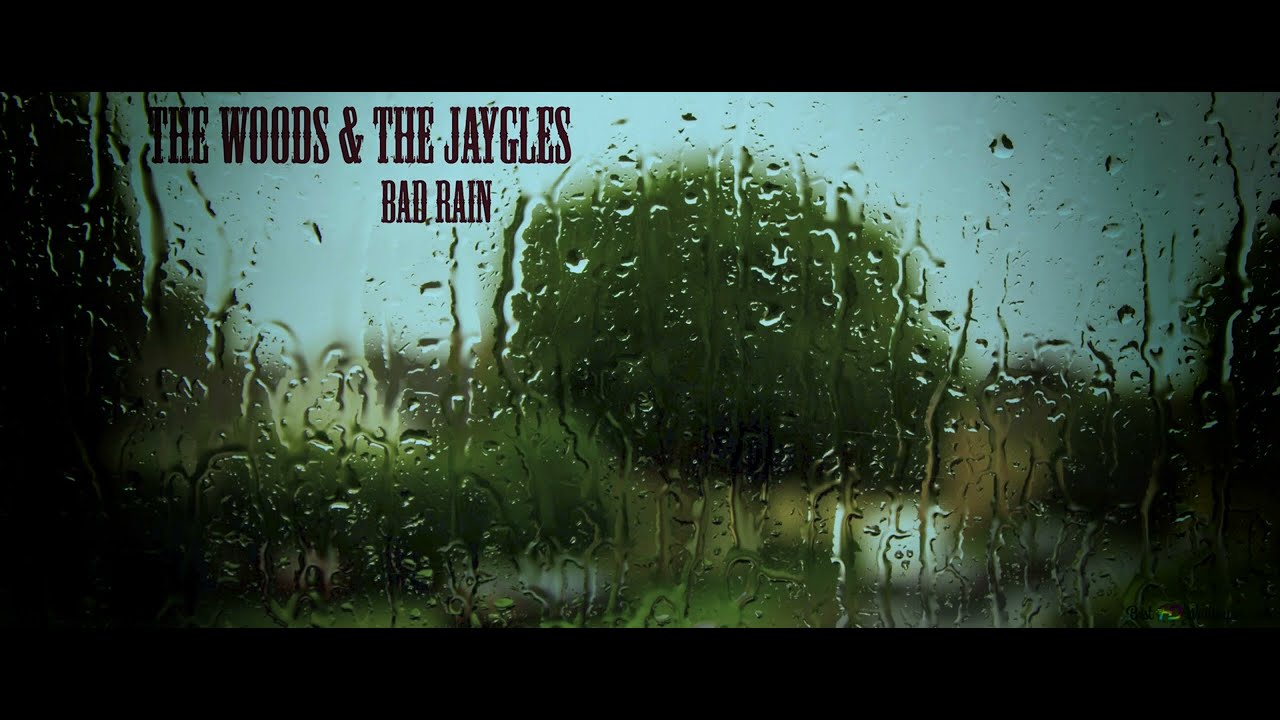 Watch The Woods & The Jaygles - Bad Rain on YouTube Watch The Woods & The Jaygles - Bad Rain on YouTube