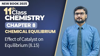 11th Class Chemistry Chapter 8 | Effect of Catalyst on Equilibrium | 11th Chemistry New Book 2025