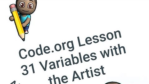 Code org Lesson 31 | Variables with the Artist