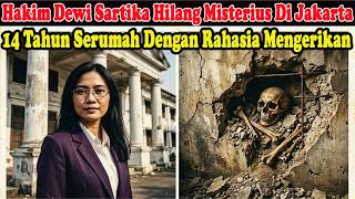 Tahun 1992 Hakim Dewi Sartika Hilang Misterius 14 Tahun Kemudian Ditemukan Jadi Mumi Di Rumah