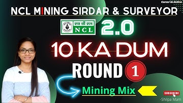 NCL 2.0 | 10 ka Dum Round - 1 | Mining Mix Topic | Mining Sirdar & Surveyor class by Shilpa Mam