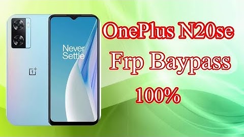OnePlus N20se Frp Bypass Android 12