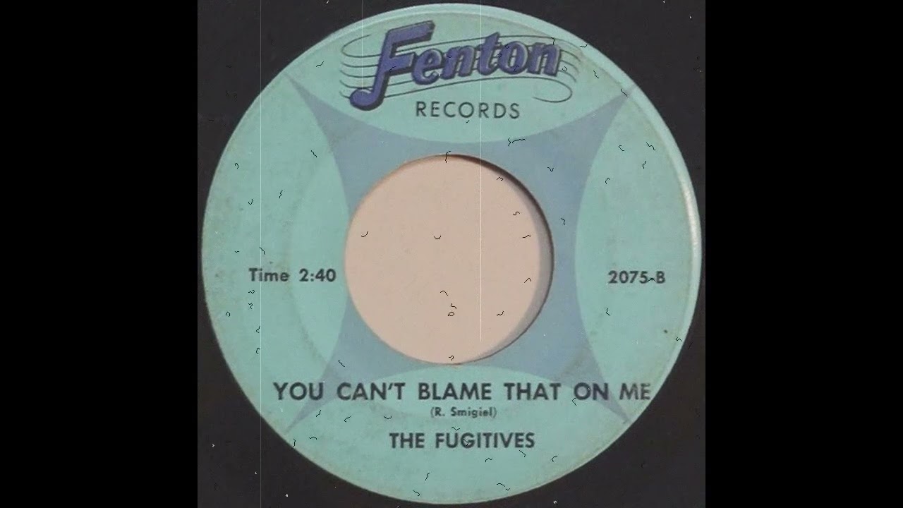 The Fugitives - You Can't Blame That On Me (1966)