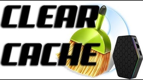 HOW TO: Clear the CACHE in your Android Box - (THE SAFE WAY)