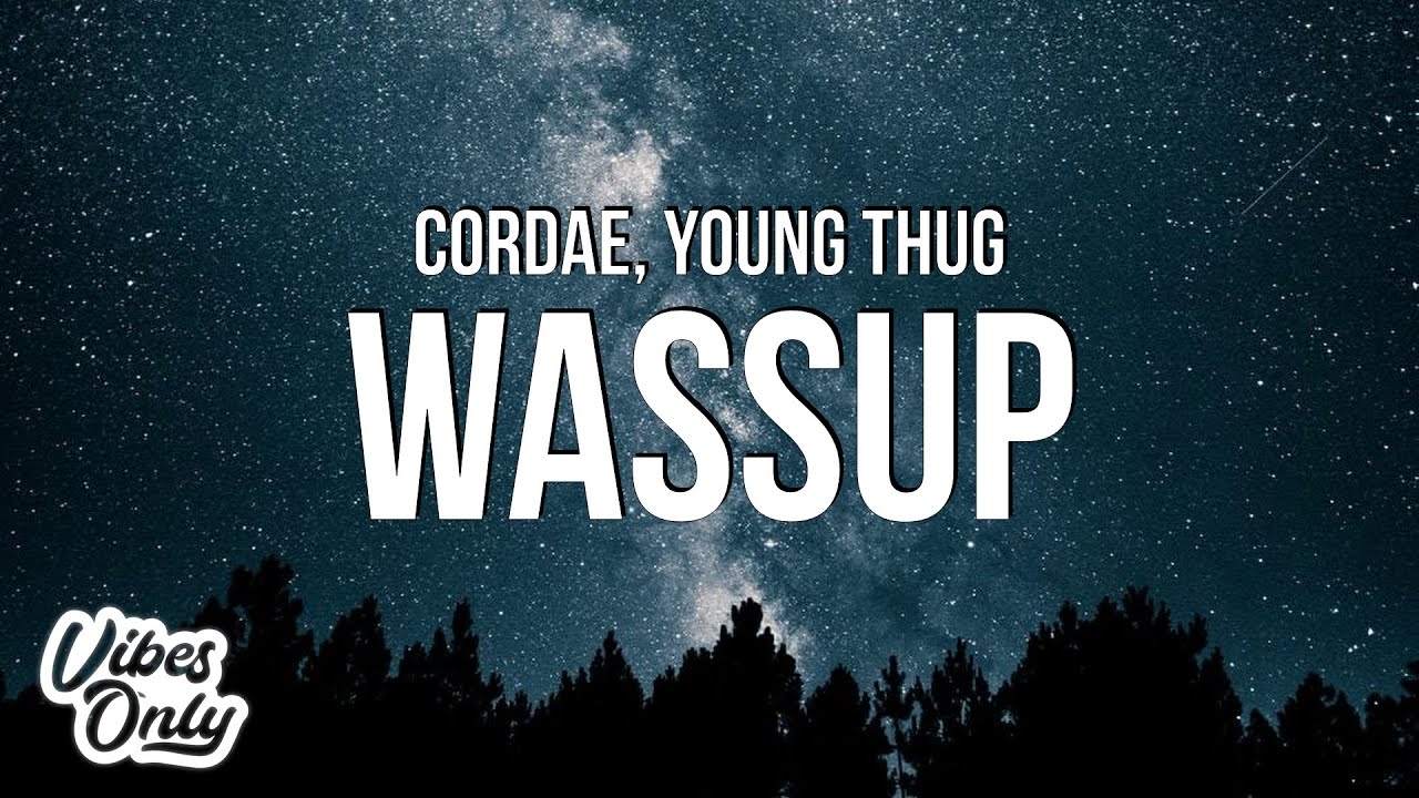 Cordae - Wassup (Lyrics) ft. Young Thug