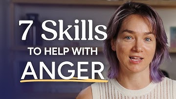 DBT Anger Management Skills: 7 Easy Ways To Calm Down Fast