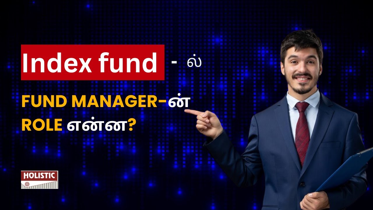 Index fund -ல் fund manager-ன் role என்ன? (தமிழில்) - Holistic Investment Tamil