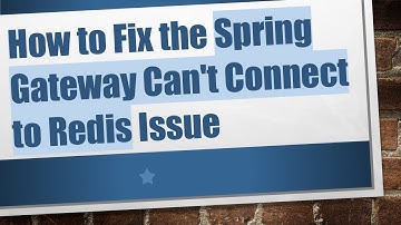 How to Fix the Spring Gateway Can