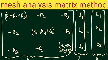 Mesh analysis using matrix method | Matrix method of mesh analysis