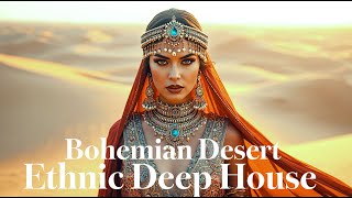 Bohemian Desert Journey  Ethnic Deep House With Oud Ney  Hypnotic Grooves