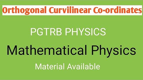 Orthogonal Curvilinear Co-ordinates I PGTRB I PHYSICS I MATERIALS AVAILABLE I Tamil I Grad I curl I