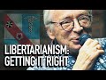 GETTING LIBERTARIANISM RIGHT | Hans-Hermann Hoppe