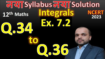 Integrals | Class-12th maths ex.7.2 Q.34 to Q.36 | NCERT