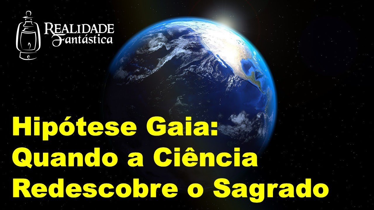 Hipótese Gaia: Quando a Ciência Redescobre o Sagrado