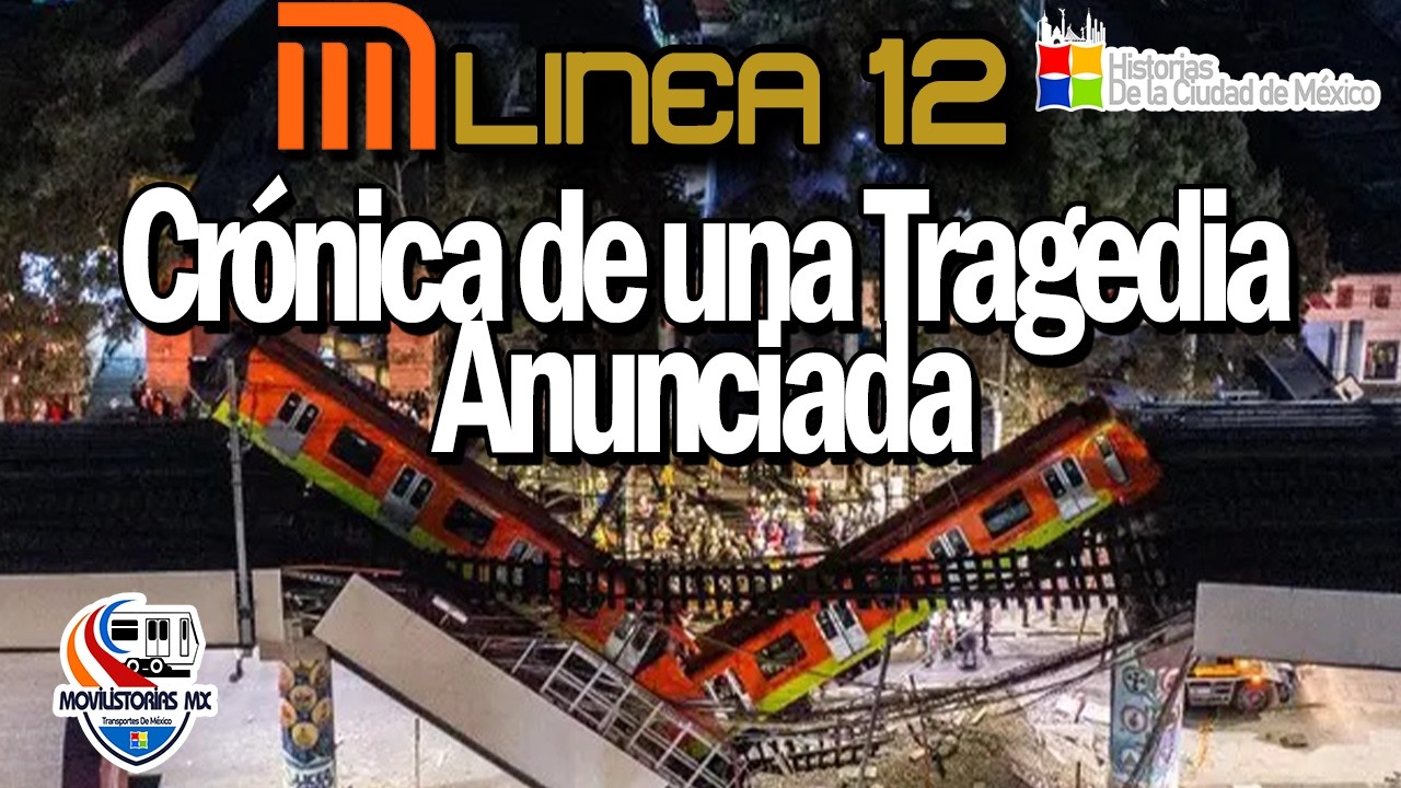 Linea 12: Crónica de una Tragedia Anunciada ¿Quien fue el Culpable?