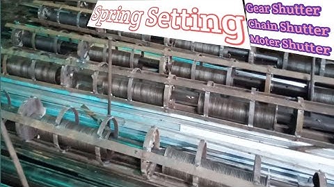 Gear Shutter,Chain Shutter,Moter shutter mai spring kaise settings kerte hai.