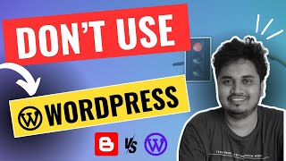 Wordpress vs Blogger  is Wordpress for New Blogger?? (Genuine Advice)