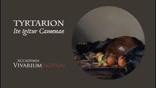 Tyrtarion  - Ite igitur Camenae